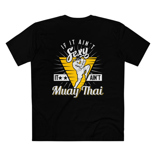 If It Ain't Sexy It Ain't Muay Thai Tee